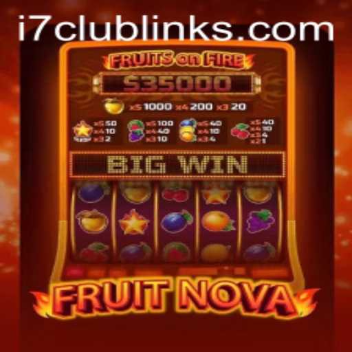 Exploring the Exciting World of FruitNova: Your Guide to Gameplay and the I7 Club Link
